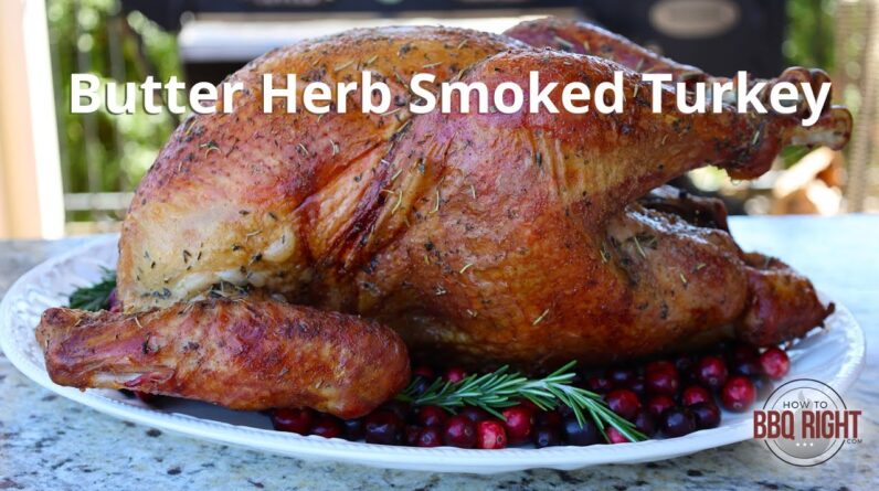 Butter & Herb Smoked Turkey on Traeger Grill