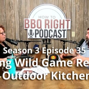 Filming Wild Game Recipes and Outdoor Kitchens – Season 3: Episode 35