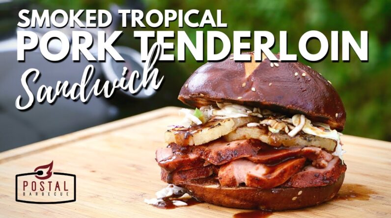 Smoked Tropical Pork Tenderloin Sandwich  - Easy Smoked Pork Tenderloin Recipe