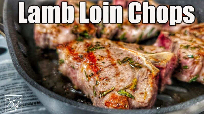 The Perfect Juicy Lamb Loin Chops