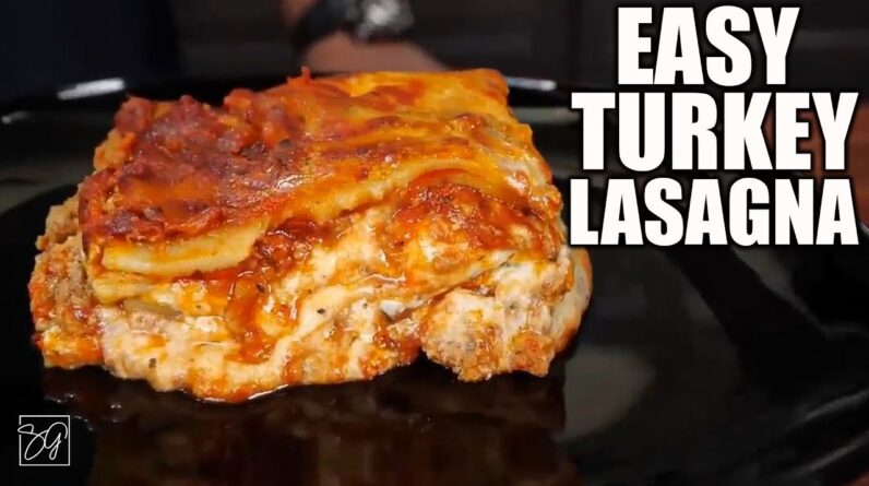 How to Make the Perfect Turkey Lasagna Every Time