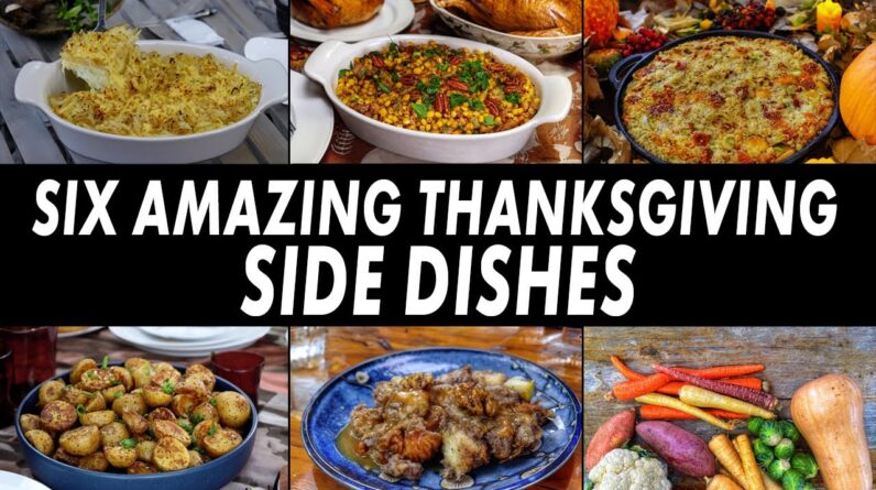 Six Amazing Thanksgiving Side Dishes - A Compilation Of My Favorite Side Dish Videos