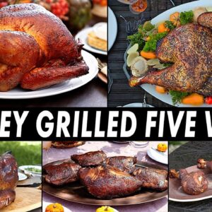 Turkey Grilled Five Ways - A Compilation Of My Favorite Turkey Videos