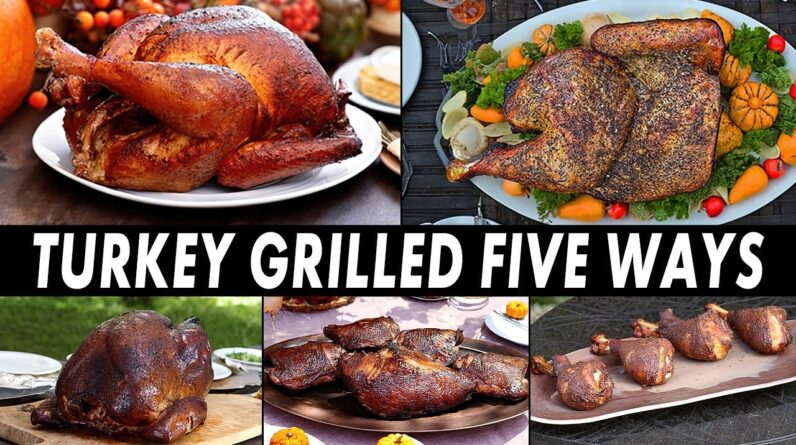 Turkey Grilled Five Ways - A Compilation Of My Favorite Turkey Videos